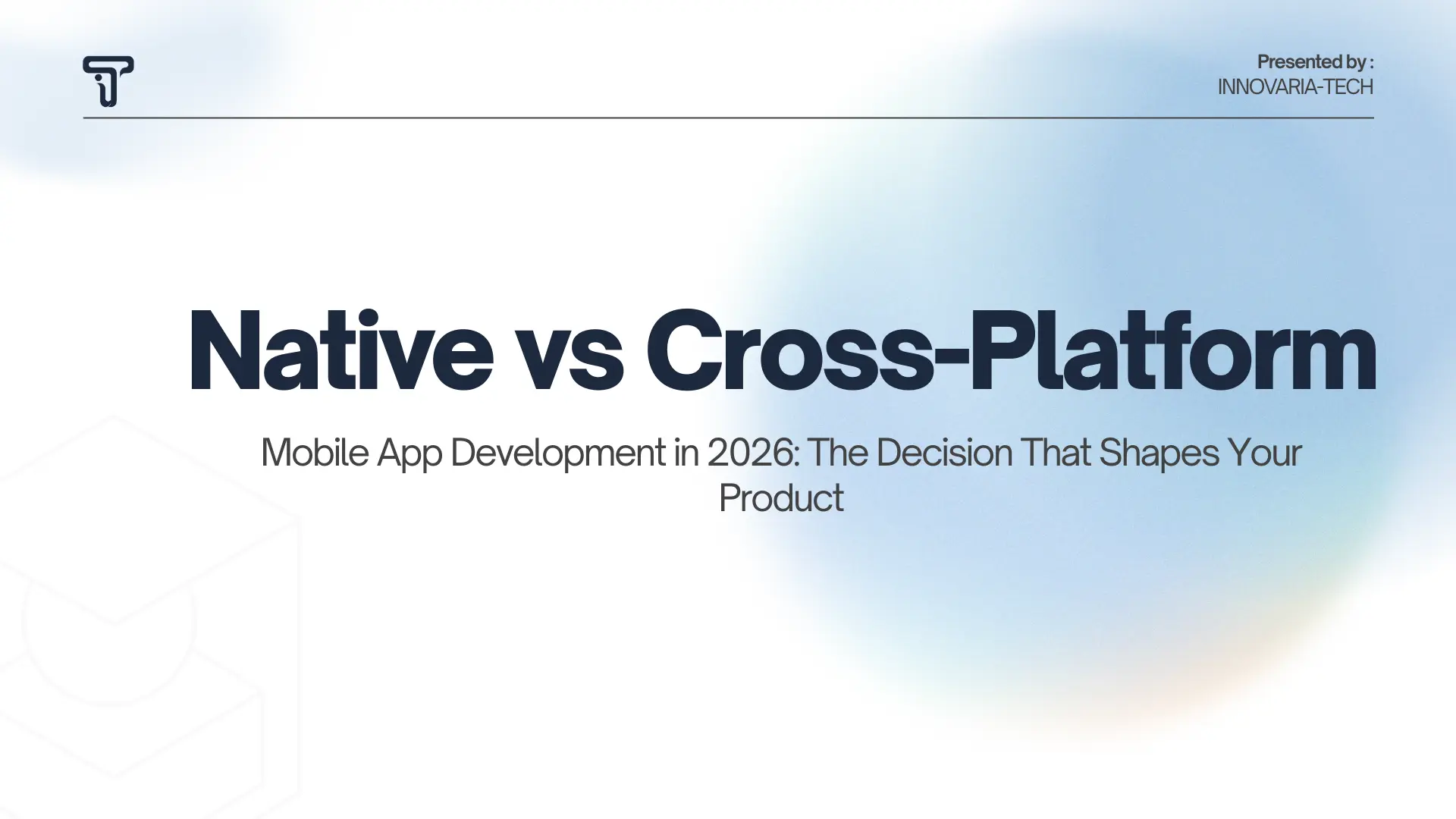 Native vs Cross-Platform Mobile App Development in 2026: The Decision That Shapes Your Product